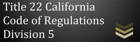 <b>Title</b> <b>22</b> - Social Security. . California title 22 rcfe regulations